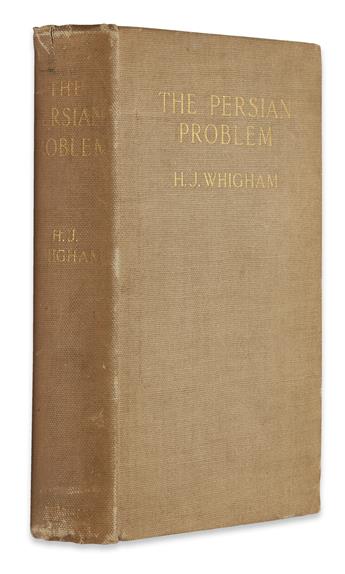 WHIGHAM, HENRY JAMES. The Persian Problem. An Examination of the Rival Positions of Russia and Great Britain in Persia.  1903